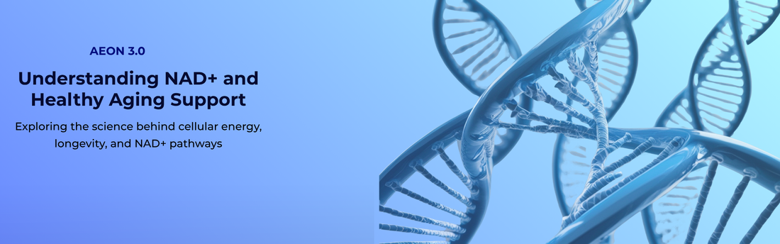 Understanding NAD+ and Healthy Aging Support with AEON 3.0